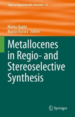 Metallocenes in Regio- and Stereoselective Synthesis(English, Hardcover, unknown)