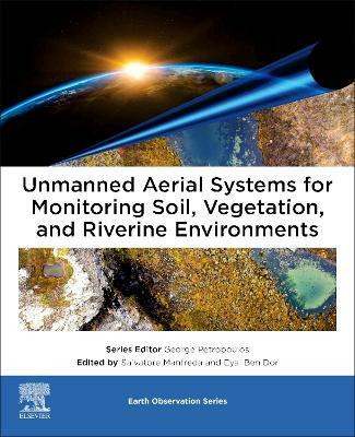 Unmanned Aerial Systems for Monitoring Soil, Vegetation, and Riverine Environments(English, Paperback, unknown)