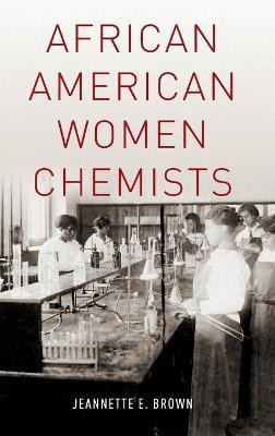 African American Women Chemists(English, Hardcover, Brown Jeannette)