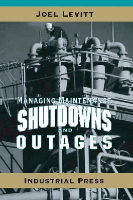 Managing Maintenance Shutdowns and Outages(English, Hardcover, Levitt Joel)