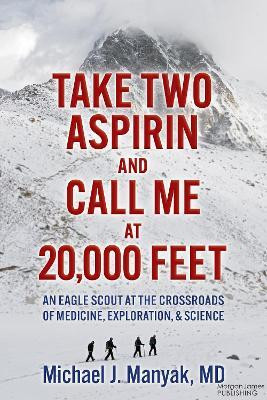 Take Two Aspirin and Call Me at 20,000 Feet(English, Paperback, Manyak Michael J.)