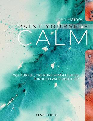 Paint Yourself Calm(English, Paperback, Haines Jean)