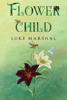 Flower Child(English, Paperback, Marshal Luke)