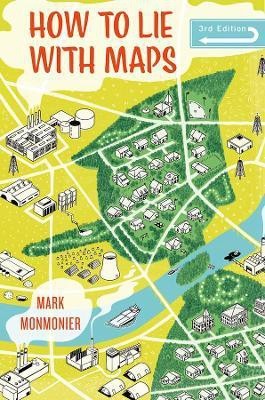 How to Lie with Maps, Third Edition(English, Paperback, Monmonier Mark)