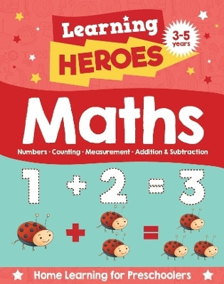 Learning Heroes Maths | Early Learning | Preschool Skills | Educational Activities | Alphabet | Numbers | Shapes | Colours | Ages 3–5 | Activity Book(Paperback, Parragon)