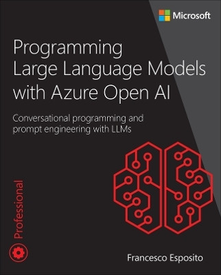 Programming Large Language Models with Azure Open AI(English, Paperback, Esposito Francesco)