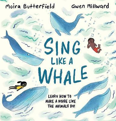 Sing Like a Whale(English, Paperback, Butterfield Moira)