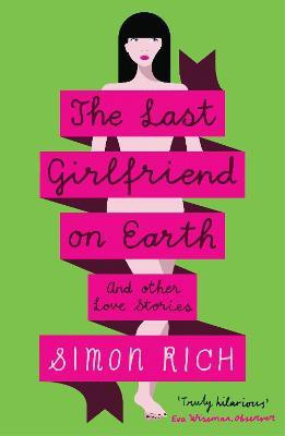 The Last Girlfriend on Earth(English, Paperback, Rich Simon)