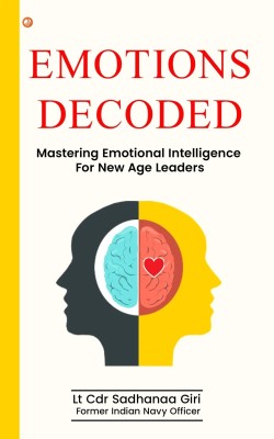 Emotions Decoded�Mastering Emotional Intelligence for New Age Leaders(Paperback, Sadhana Giri)