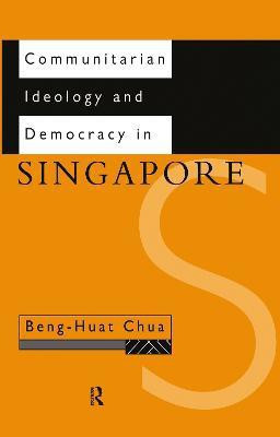 Communitarian Ideology and Democracy in Singapore(English, Hardcover, Chua Beng-Huat)