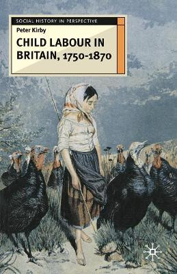 Child Labour in Britain, 1750-1870(English, Electronic book text, Kirby Peter)