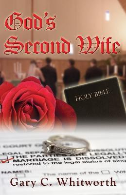 God's Second Wife(English, Paperback, Whitworth Gary C)