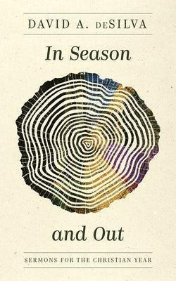 In Season and Out(English, Paperback, Desilva David A.)