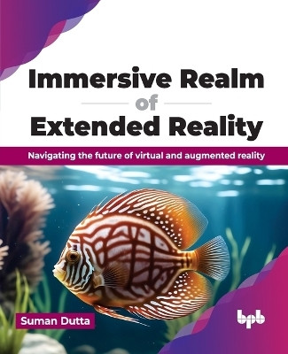Immersive Realm of Extended Reality(English, Paperback, Dutta Suman)