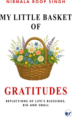 My Little Basket of Gratitudes(English, Paperback, Singh Nirmala Roop)