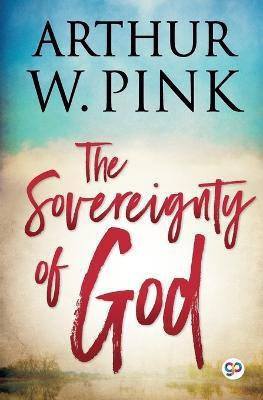 The Sovereignty of God(English, Paperback, Pink Arthur W.)