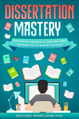 Dissertation Mastery(English, Paperback, Missildine Michael)