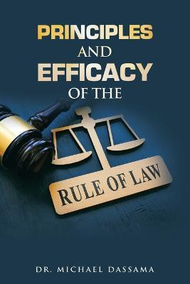 Principles and Efficacy of the Rule of Law(English, Paperback, Dassama Michael Dr)