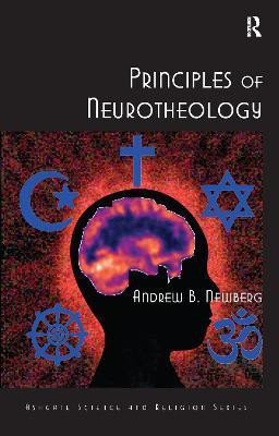 Principles of Neurotheology(English, Paperback, Newberg Andrew B. MD)