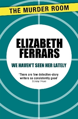 We Haven't Seen Her Lately(English, Paperback, Ferrars Elizabeth)