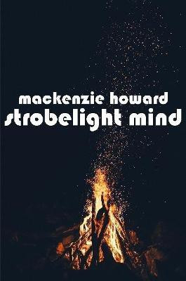 Strobelight Mind(English, Paperback, Howard MacKenzie)