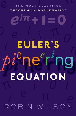 Euler's Pioneering Equation(English, Paperback, Wilson Robin)