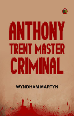 Anthony Trent Master Criminal(Paperback, Wyndham Martyn)