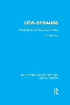 Levi-Strauss (RLE Social Theory)(English, Paperback, Badcock C.R.)