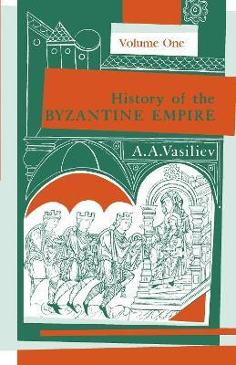 History of the Byzantine Empire, 324-1453 Volume 1(English, Paperback, Vasiliev Alexander A.)