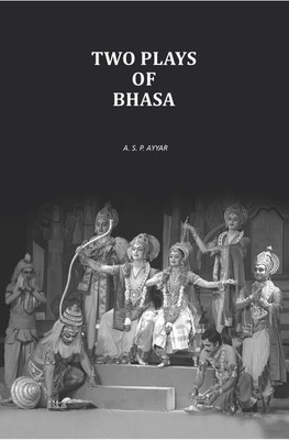 Two Plays Of Bhasa [Hardcover](Hardcover, A. S. P. Ayyar)