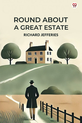 Round About A Great Estate (Edition1)(English, Paperback, Jefferies Richard)