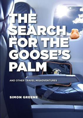 The Search for the Goose's Palm(English, Paperback, Greene Simon)