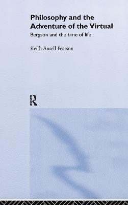 Philosophy and the Adventure of the Virtual(English, Hardcover, Ansell-Pearson Keith)