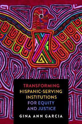 Transforming Hispanic-Serving Institutions for Equity and Justice(English, Paperback, Garcia Gina Ann)