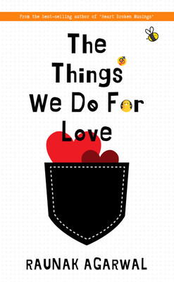 The Things We Do for Love(Paperback, Raunak Agarwal)