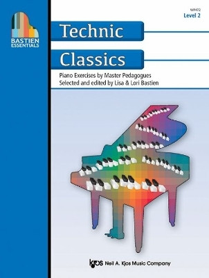 Bastien Essentials: Technic Classics, Level 2(English, Paperback, Bastien Lisa)