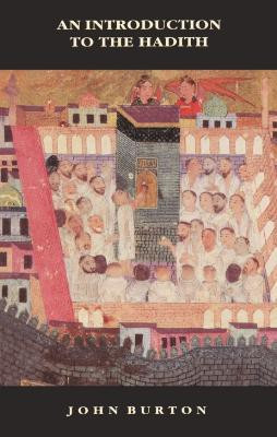 An Introduction to the Hadith(English, Paperback, Burton John)