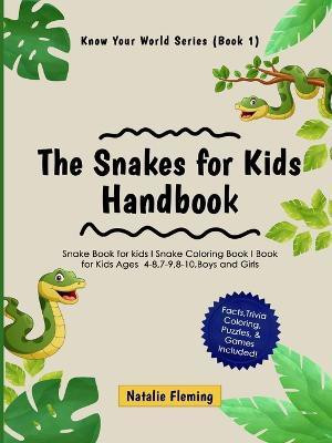 The Snakes for Kids Handbook(English, Paperback, Fleming Natalie)