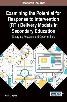 Examining the Potential for Response to Intervention (RTI) Delivery Models in Secondary Education(English, Hardcover, Epler Pam)