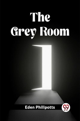 The Grey Room (Edition2023)(English, Paperback, Phillpotts Eden)