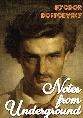 Notes from Underground(English, Paperback, Dostoevsky Fyodor)