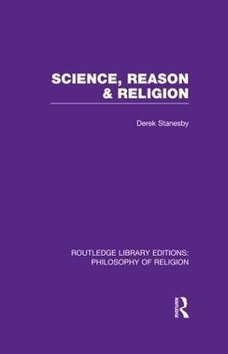 Science, Reason and Religion(English, Paperback, Stanesby Derek)