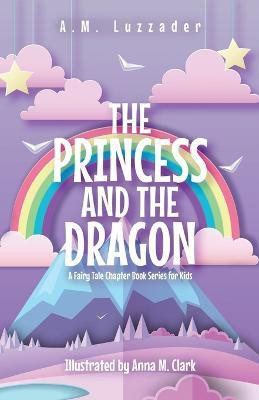 The Princess and the Dragon(English, Paperback, Luzzader A M)
