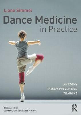 Dance Medicine in Practice(English, Paperback, Simmel Liane)
