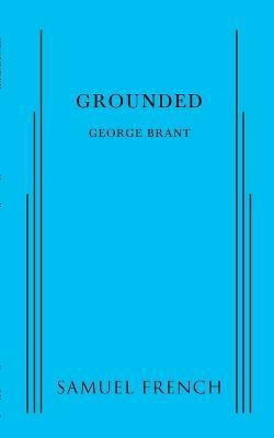 Grounded(English, Paperback, Brant George)