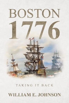 Boston 1776(English, Paperback, Johnson William E)
