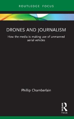 Drones and Journalism(English, Paperback, Chamberlain Phillip)