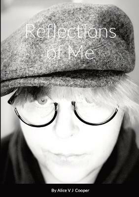 Reflections of Me By Alice V J Cooper(English, Paperback, V J Cooper Alice)