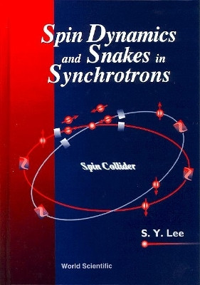 Spin Dynamics And Snakes In Synchrotrons(English, Hardcover, Lee Shyh-yuan)