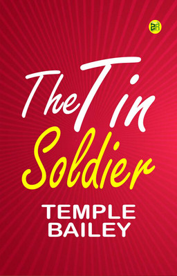 The Tin Soldier(Paperback, Temple Bailey)
